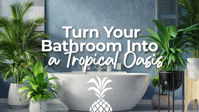3 Easy Ways To Turn Your Bathroom Into A Tropical Oasis