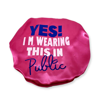 Holistic Creationz Yes! I'm Wearing This in Public Printed Satin Bonnets - Caribshopper